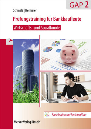 Buchcover Prüfungstraining für Bankkaufleute – Wirtschafts- und Sozialkunde | Mathias Schmelz | EAN 9783812018531 | ISBN 3-8120-1853-5 | ISBN 978-3-8120-1853-1