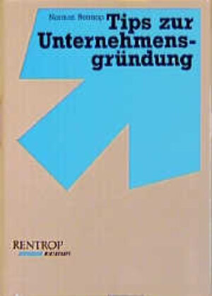 Buchcover Tips zur Unternehmensgründung | Norman Rentrop | EAN 9783812500456 | ISBN 3-8125-0045-0 | ISBN 978-3-8125-0045-6
