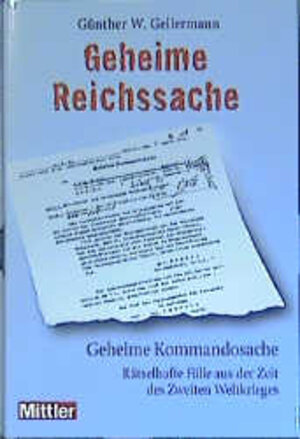 Buchcover Geheime Reichssache - Geheime Kommandosache | Günther W Gellermann | EAN 9783813207842 | ISBN 3-8132-0784-6 | ISBN 978-3-8132-0784-2