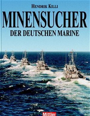 Buchcover Minensucher der Deutschen Marine | Hendrik Killi | EAN 9783813207859 | ISBN 3-8132-0785-4 | ISBN 978-3-8132-0785-9