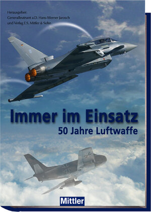 Immer im Einsatz: 50 Jahre Luftwaffe