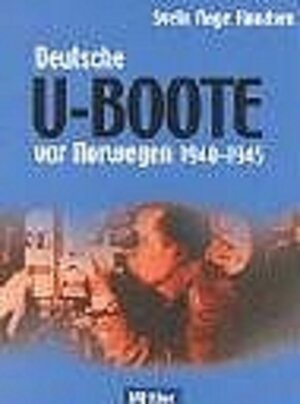 Deutsche U-Boote vor Norwegen. 1940 - 1945