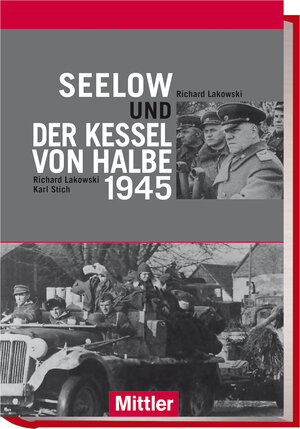 Buchcover Seelow und der Kessel von Halbe 1945 | Richard Lakowski | EAN 9783813209747 | ISBN 3-8132-0974-1 | ISBN 978-3-8132-0974-7
