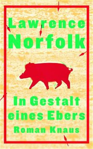 Buchcover In Gestalt eines Ebers | Lawrence Norfolk | EAN 9783813500851 | ISBN 3-8135-0085-3 | ISBN 978-3-8135-0085-1