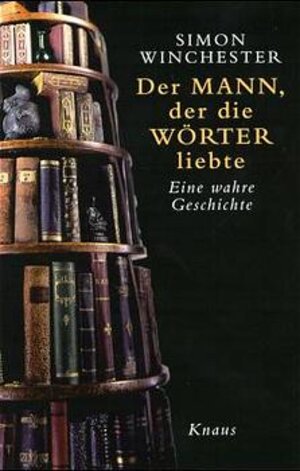 Buchcover Der Mann, der die Wörter liebte | Simon Winchester | EAN 9783813500936 | ISBN 3-8135-0093-4 | ISBN 978-3-8135-0093-6