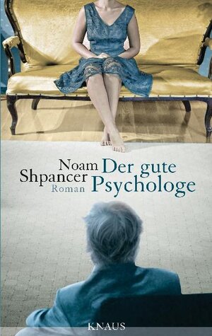 Buchcover Der gute Psychologe | Noam Shpancer | EAN 9783813503999 | ISBN 3-8135-0399-2 | ISBN 978-3-8135-0399-9