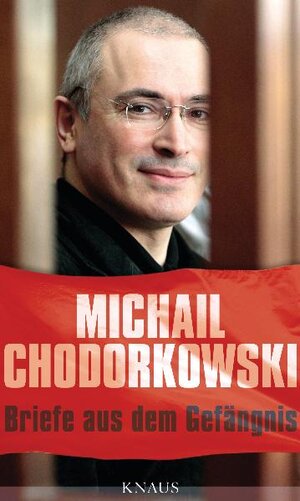 Buchcover Briefe aus dem Gefängnis | Michail Chodorkowski | EAN 9783813504491 | ISBN 3-8135-0449-2 | ISBN 978-3-8135-0449-1