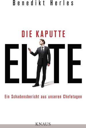 Buchcover Die kaputte Elite | Benedikt Herles | EAN 9783813505559 | ISBN 3-8135-0555-3 | ISBN 978-3-8135-0555-9