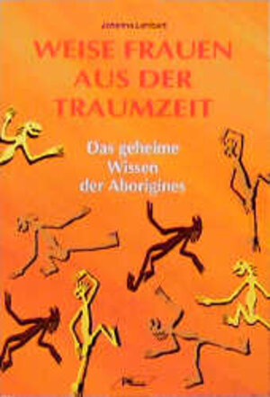 Buchcover Weise Frauen aus der Traumzeit | Johanna Lambert | EAN 9783813803884 | ISBN 3-8138-0388-0 | ISBN 978-3-8138-0388-4