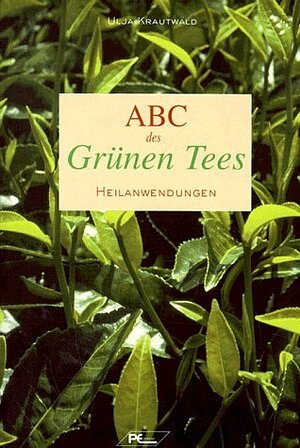 ABC des Grünen Tees: Heilanwendungen