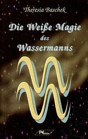 Die Weiße Magie des Wassermanns