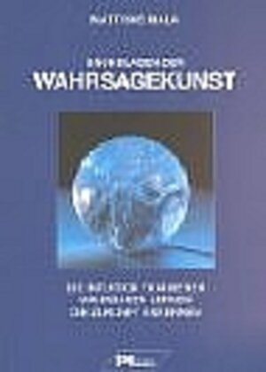 Buchcover Grundlagen der Wahrsagekunst | Matthias Mala | EAN 9783813810059 | ISBN 3-8138-1005-4 | ISBN 978-3-8138-1005-9