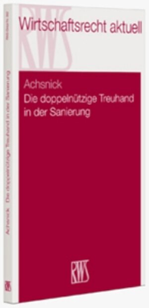 Buchcover Die doppelnützige Treuhand in der Sanierung | Jan Achsnick | EAN 9783814503622 | ISBN 3-8145-0362-7 | ISBN 978-3-8145-0362-2