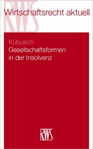 Buchcover Gesellschaftsformen in der Insolvenz | Alexander Kubusch | EAN 9783814503974 | ISBN 3-8145-0397-X | ISBN 978-3-8145-0397-4