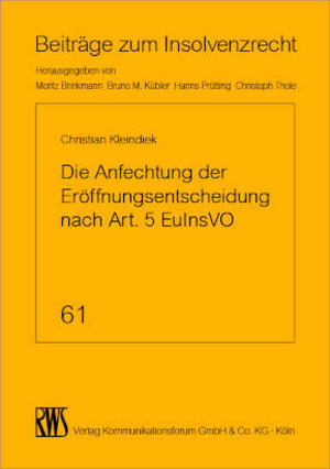 Buchcover Die Anfechtung der Eröffnungsentscheidung nach Art. 5 EuInsVO | Christian Kleindiek | EAN 9783814516615 | ISBN 3-8145-1661-3 | ISBN 978-3-8145-1661-5