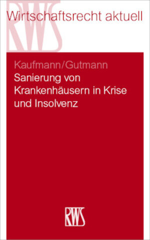 Buchcover Sanierung von Krankenhäusern in Krise und Insolvenz | Christian Kaufmann | EAN 9783814555133 | ISBN 3-8145-5513-9 | ISBN 978-3-8145-5513-3