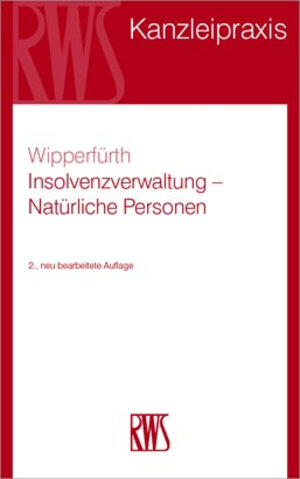 Buchcover Insolvenzverwaltung - natürliche Personen | Sylvia Wipperfürth | EAN 9783814555386 | ISBN 3-8145-5538-4 | ISBN 978-3-8145-5538-6