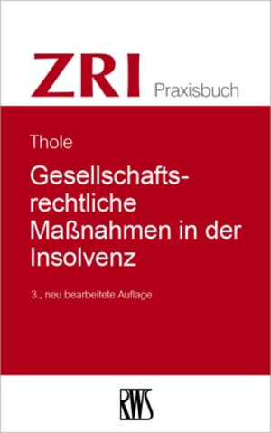 Buchcover Gesellschaftsrechtliche Maßnahmen in der Insolvenz | Christoph Thole | EAN 9783814555638 | ISBN 3-8145-5563-5 | ISBN 978-3-8145-5563-8
