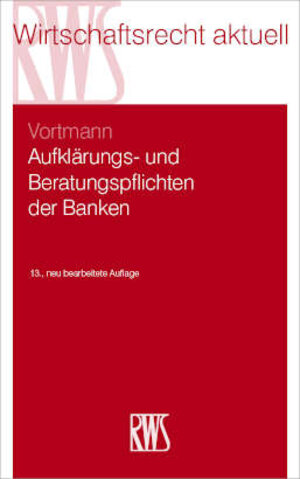 Buchcover Aufklärungs- und Beratungspflichten der Banken | Jürgen Vortmann | EAN 9783814555898 | ISBN 3-8145-5589-9 | ISBN 978-3-8145-5589-8