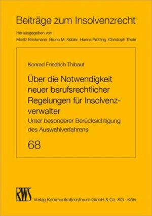 Buchcover Über die Notwendigkeit neuer beruflicher Regelungen für Insolvenzverwalter | Konrad Thibaut | EAN 9783814556208 | ISBN 3-8145-5620-8 | ISBN 978-3-8145-5620-8