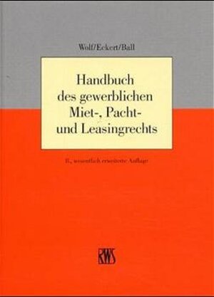 Buchcover Handbuch des gewerblichen Miet-, Pacht- und Leasingsrechts | Eckhard Wolf | EAN 9783814580883 | ISBN 3-8145-8088-5 | ISBN 978-3-8145-8088-3