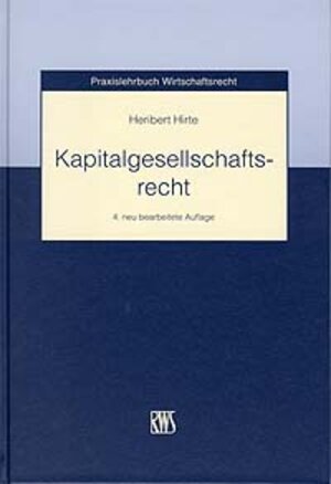 Kapitalgesellschaftsrecht. Praxislehrbuch Wirtschaftsrecht