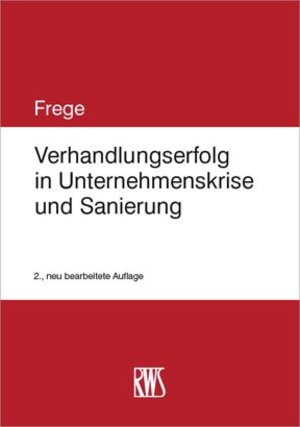 Buchcover Verhandlungserfolg in Unternehmenskrise und Sanierung | Michael C. Frege | EAN 9783814581583 | ISBN 3-8145-8158-X | ISBN 978-3-8145-8158-3