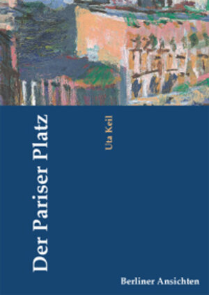 Buchcover Der Pariser Platz | Uta Keil | EAN 9783814800073 | ISBN 3-8148-0007-9 | ISBN 978-3-8148-0007-3
