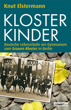 Buchcover Klosterkinder | Knut Elstermann | EAN 9783814801834 | ISBN 3-8148-0183-0 | ISBN 978-3-8148-0183-4