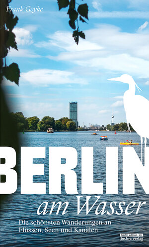 Buchcover Berlin am Wasser | Frank Goyke | EAN 9783814802534 | ISBN 3-8148-0253-5 | ISBN 978-3-8148-0253-4