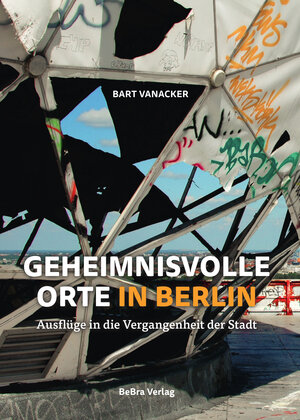 Buchcover Geheimnisvolle Orte in Berlin | Bart Vanacker | EAN 9783814802596 | ISBN 3-8148-0259-4 | ISBN 978-3-8148-0259-6