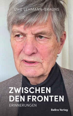 Buchcover Zwischen den Fronten | Uwe Lehmann-Brauns | EAN 9783814802640 | ISBN 3-8148-0264-0 | ISBN 978-3-8148-0264-0