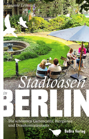 Buchcover Stadtoasen in Berlin | Susanne Leimstoll | EAN 9783814802688 | ISBN 3-8148-0268-3 | ISBN 978-3-8148-0268-8