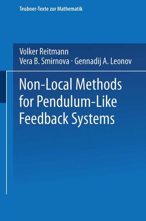 Buchcover Non-Local Methods for Pendulum-Like Feedback Systems | Volker Reitmann | EAN 9783815420348 | ISBN 3-8154-2034-2 | ISBN 978-3-8154-2034-8