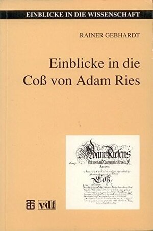 Buchcover Einblicke in die Coss von Adam Ries | Rainer Gebhardt | EAN 9783815420829 | ISBN 3-8154-2082-2 | ISBN 978-3-8154-2082-9