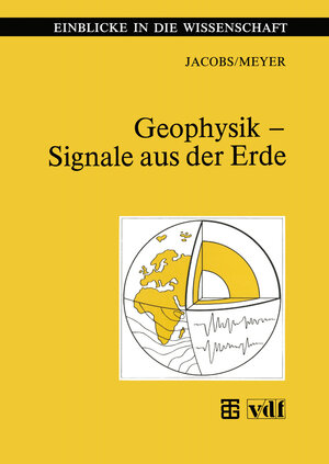 Geophysik  -  Signale aus der Erde (Einblicke in die Wissenschaft)