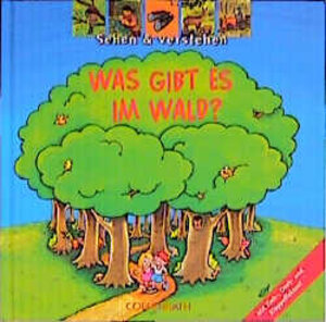 Buchcover Was gibt es im Wald? | James Gourier | EAN 9783815721384 | ISBN 3-8157-2138-5 | ISBN 978-3-8157-2138-4