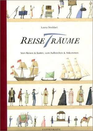 ReiseTräume. Von Reisen und Rasten, vom Aufbrechen und Ankommen