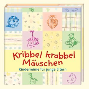 Kribbel, krabbel, Mäuschen. Biblio-Philia: Kinderreime für junge Eltern