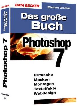 Buchcover Das grosse Buch Photoshop 7 | Michael Gradias | EAN 9783815822463 | ISBN 3-8158-2246-7 | ISBN 978-3-8158-2246-3