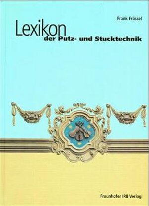 Buchcover Lexikon der Putz- und Stucktechnik. | Frank Frössel | EAN 9783816747000 | ISBN 3-8167-4700-0 | ISBN 978-3-8167-4700-0