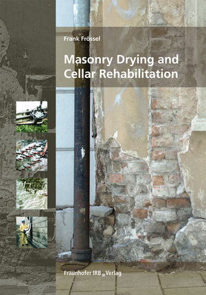 Buchcover Masonry Drying and Cellar Rehabilitation | Frank Frössel | EAN 9783816762690 | ISBN 3-8167-6269-7 | ISBN 978-3-8167-6269-0