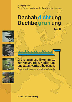 Buchcover Dachabdichtung - Dachbegrünung. Teil III | Wolfgang Ernst | EAN 9783816763260 | ISBN 3-8167-6326-X | ISBN 978-3-8167-6326-0