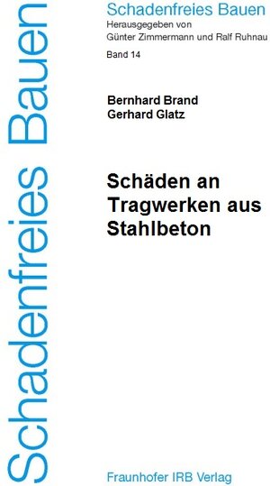 Schadenfreies Bauen Band 14: Schäden an Tragwerken aus Stahlbeton