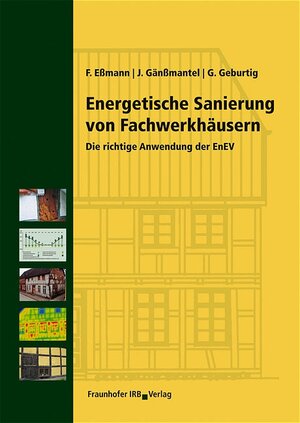 Energetische Sanierung von Fachwerkhäusern. Die richtige Anwendung der EnEV