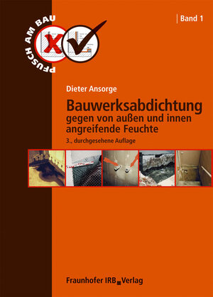 Pfusch am Bau 1. Bauwerksabdichtung: Gegen von außen und innen angreifende Feuchte