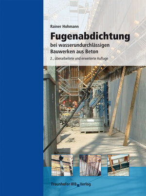 Buchcover Fugenabdichtung bei wasserundurchlässigen Bauwerken aus Beton | Rainer Hohmann | EAN 9783816771135 | ISBN 3-8167-7113-0 | ISBN 978-3-8167-7113-5