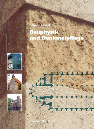Buchcover Bauphysik und Denkmalpflege. | Helmut Künzel | EAN 9783816771449 | ISBN 3-8167-7144-0 | ISBN 978-3-8167-7144-9
