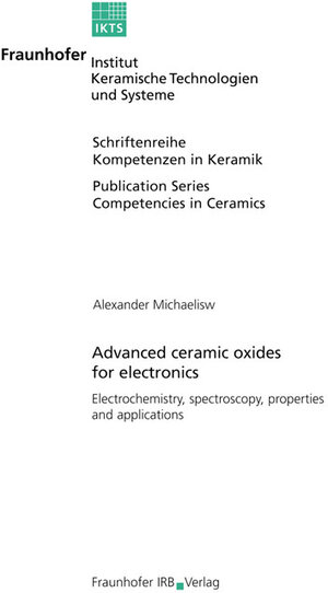 Buchcover Advanced Ceramic Oxides for Electronics. | Alexander Michaelis | EAN 9783816772163 | ISBN 3-8167-7216-1 | ISBN 978-3-8167-7216-3