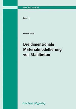 Buchcover Dreidimensionale Materialmodellierung von Stahlbeton | Andreas Heuer | EAN 9783816774457 | ISBN 3-8167-7445-8 | ISBN 978-3-8167-7445-7